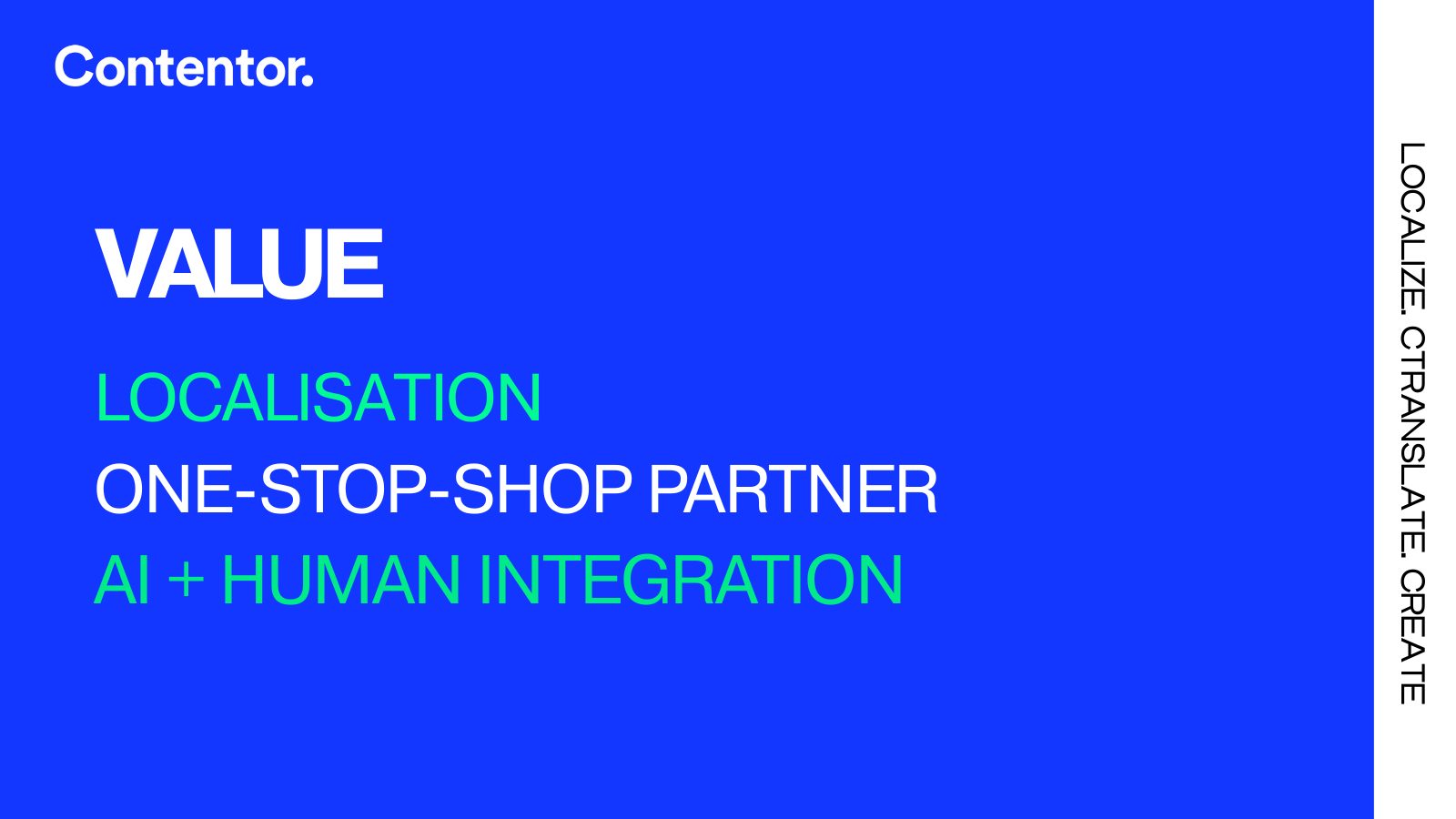 Slide: Value — localisation, one-stop-shop partner, AI and human integration